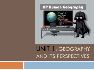 Unit 1 : Geography and its perspectives