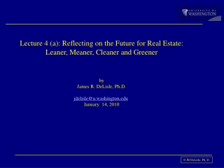 Lecture 4 (a): Reflecting on the Future for Real Estate: Leaner, Meaner, Cleaner and Greener by
