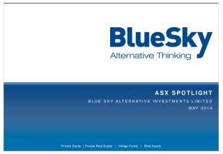 ASX SPOTLIGHT BLUE SKY ALTERNATIVE INVESTMENTS LIMITED MAY 2014