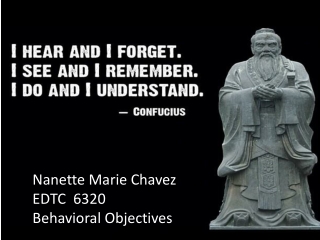 Nanette Marie Chavez EDTC 6320 Behavioral Objectives