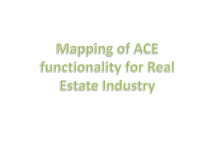 mapping of ace functionality for real estate