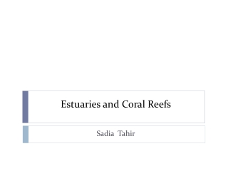 Estuaries and Coral Reefs
