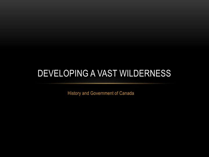 developing a vast wilderness