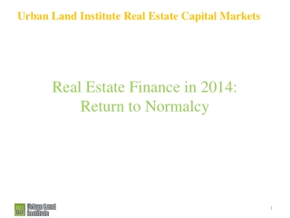 Real Estate Finance in 2014: Return to Normalcy