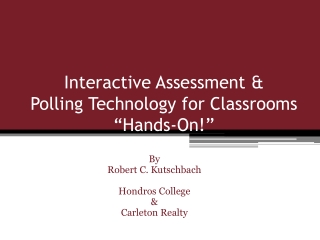Interactive Assessment &amp; Polling Technology for Classrooms “Hands-On!”