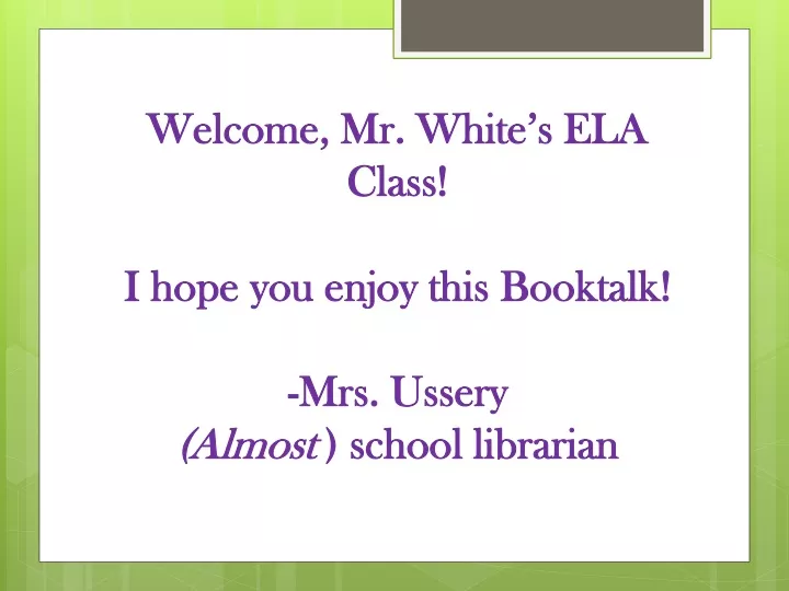 welcome mr white s ela class i hope you enjoy