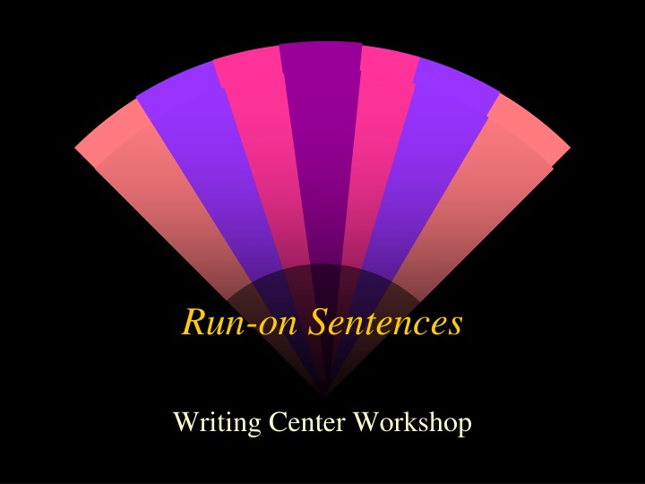 run on sentences