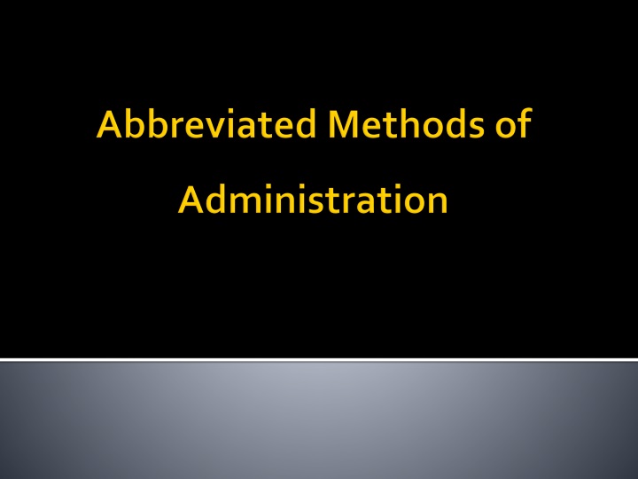 abbreviated methods of administration