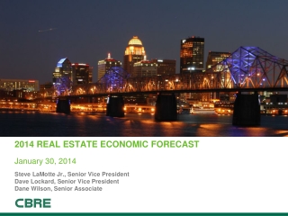 2014 Real ESTATE ECONOMIC FORECAST J anuary 30, 2014
