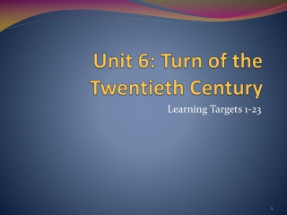Unit 6: Turn of the Twentieth Century