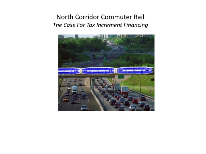 north corridor commuter rail the case for tax increment financing