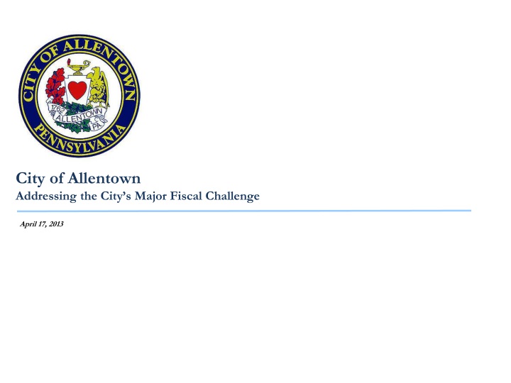 city of allentown addressing the city s major fiscal challenge