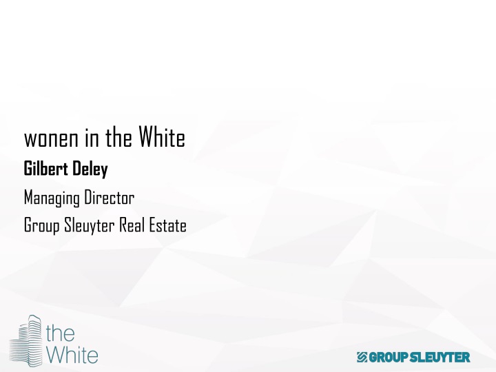 w onen in the white gilbert deley managing director group sleuyter real estate