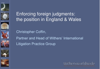 Enforcing foreign judgment	s: the position in England &amp; Wales