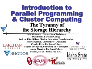 Introduction to Parallel Programming &amp; Cluster Computing The Tyranny of the Storage Hierarchy