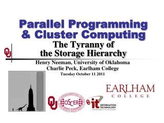 Parallel Programming &amp; Cluster Computing The Tyranny of the Storage Hierarchy