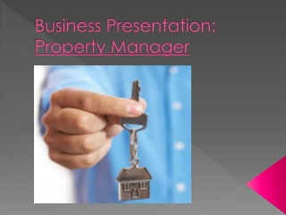 Business Presentation: Property Manager