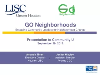 GO Neighborhoods Engaging Community Leaders for Neighborhood Change Presentation to Community U