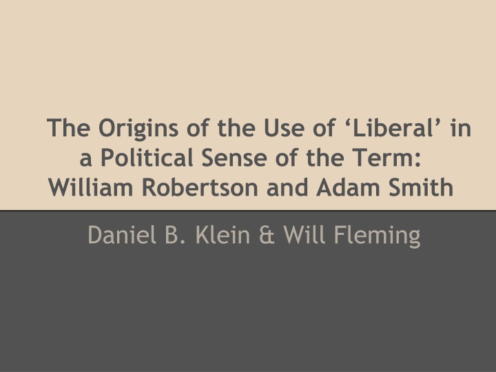 the origins of the use of liberal in a political sense of the term william robertson and adam smith