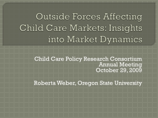 Outside Forces Affecting Child Care Markets: Insights into Market Dynamics