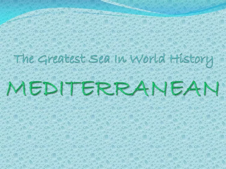 the greatest sea in world history