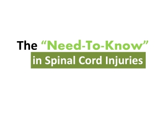 The “Need-To-Know” in Spinal Cord Injuries