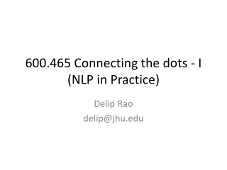 600.465 Connecting the dots - I (NLP in Practice)