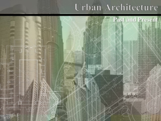 Urban Architecture - Past and Present