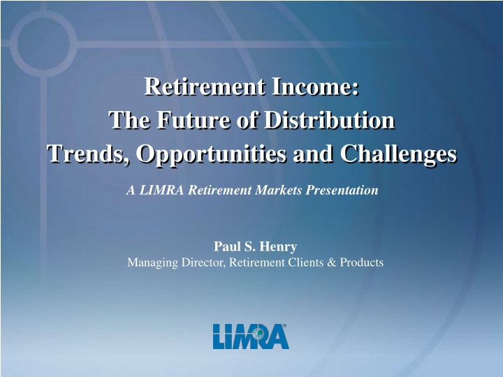 retirement income the future of distribution trends opportunities and challenges