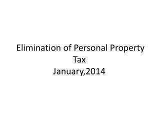 Elimination of Personal Property Tax January,2014