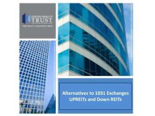 Alternatives to 1031 Exchanges UPREITs and Down REITs