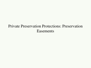 Private Preservation Protections: Preservation Easements