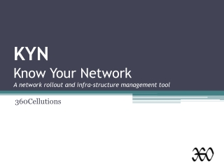 KYN Know Your Network A network rollout and infra-structure management tool