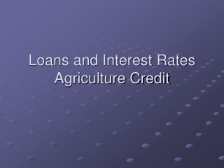 Loans and Interest Rates Agriculture Credit