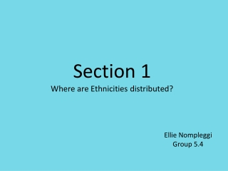 Section 1 Where are Ethnicities distributed?