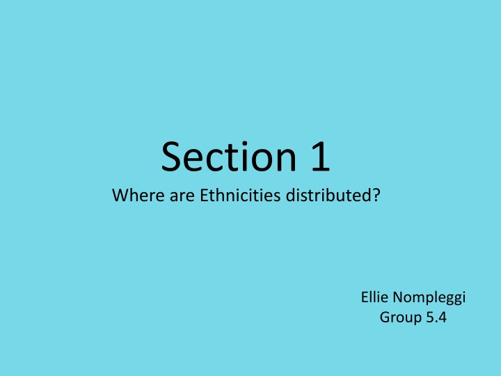 section 1 where are ethnicities distributed