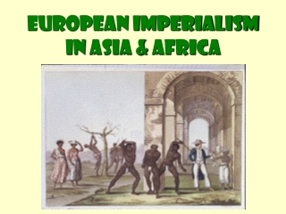 European Imperialism in Asia &amp; Africa