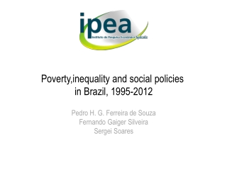 Poverty , inequality and social policies in Brazil , 1995-2012 Pedro H. G. Ferreira de Souza