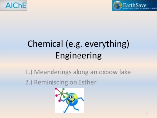 Chemical (e.g. everything) Engineering