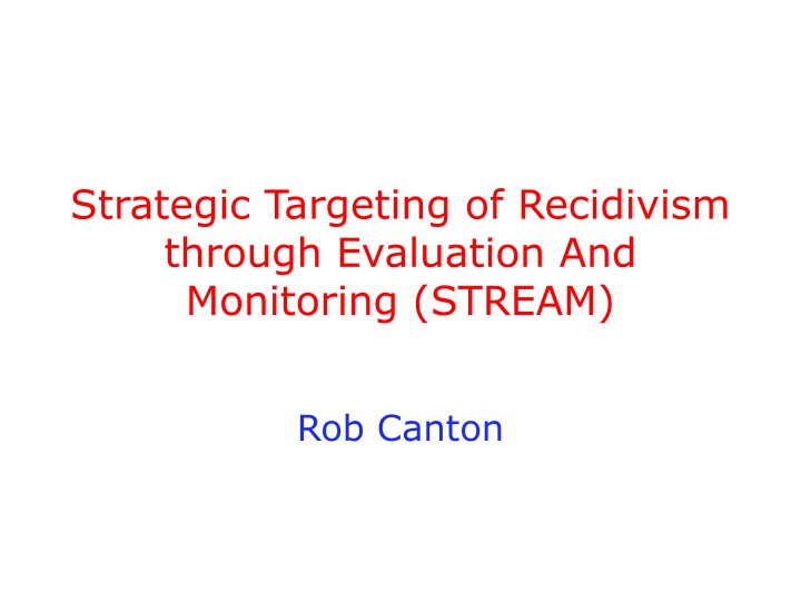 strategic targeting of recidivism through evaluation and monitoring stream