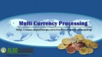 Multi Currency Processing - slide 1