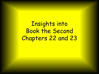 Insights into Book the Second Chapters 22 and 23