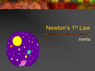 Newton’s 1 st Law
