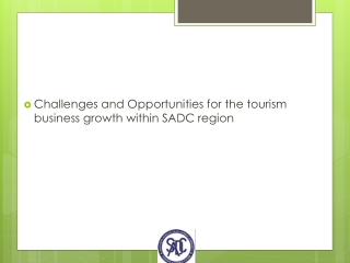 Challenges and Opportunities for the tourism business growth within SADC region