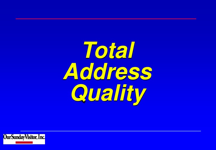 total address quality