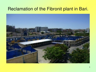 Reclamation of the Fibronit plant in Bari.