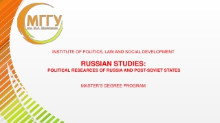INSTITUTE OF POLITICS, LAW AND SOCIAL DEVELOPMENT RUSSIAN STUDIES: