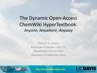 The Dynamic Open-Access ChemWiki HyperTextbook : Anyone, Anywhere, Anyway