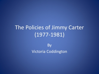 The Policies of Jimmy Carter (1977-1981)