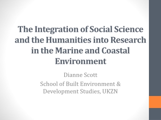 Dianne Scott School of Built Environment &amp; Development Studies, UKZN